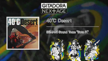 (音源)【GITADORA NEX+AGE GST】 40℃ Desert ／ BEMANI Sound Team "Sota F."