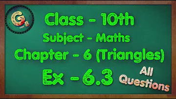 Class - 10 Ex - 6.3, Q1 to Q16 (Triangles) Part - 4 NCERT CBSE