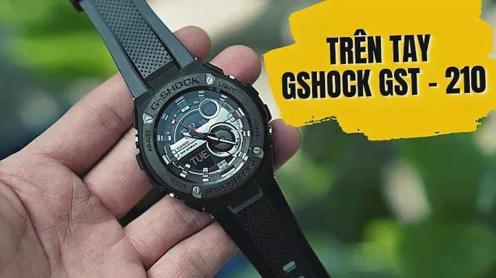 Mở hộp đồng hồ thể thao GShock Gsteel GST 210